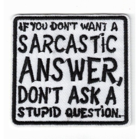 Unbranded Other - Sarcastic Answer Don't Ask a Stupid Question 2.5in Embroidered Iron-on Patch